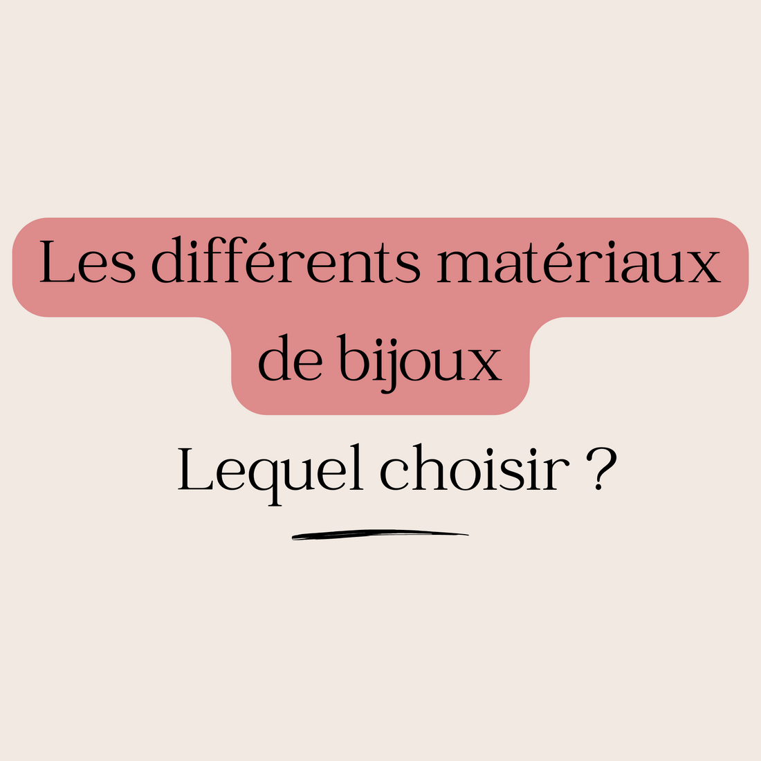 Les différents matériaux de bijoux - Lequel choisir ?